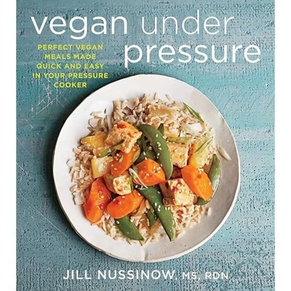 Vegan Under Pressure Jill Nussinow Vegan Meals Pressure Cooker Cookbook - Picture 1 of 6